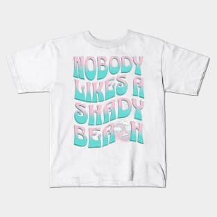 Nobody likes a shady beach Coastal Cowgirl Kids T-Shirt